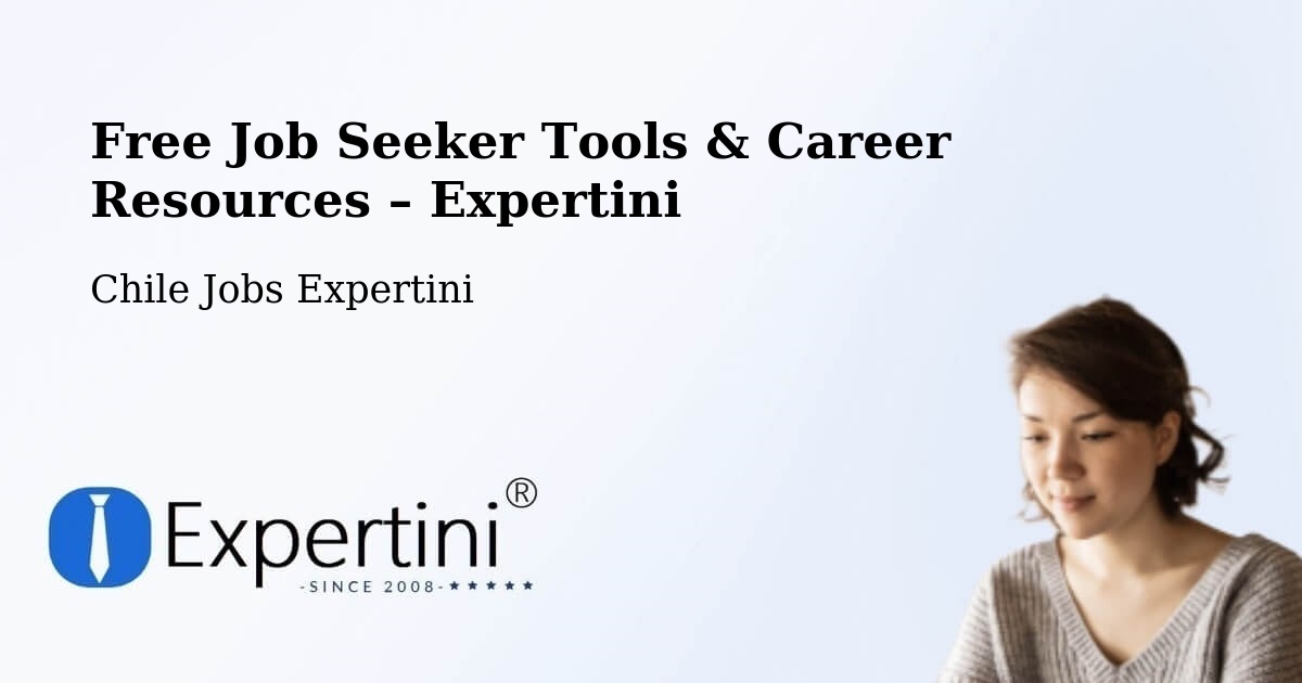 Free Job Seeker Tools & Career Resources – Llaillay - Llaillay, Chile Jobs Expertini
