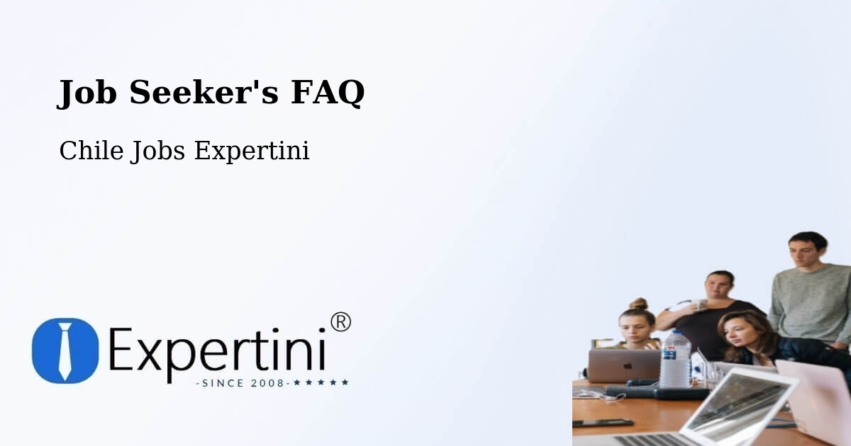 Job Seeker FAQ – Llaillay - Chile Jobs Expertini